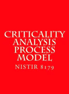预订 Criticality Analysis Process Model: Draft NISTIR 8179: 9781548836610