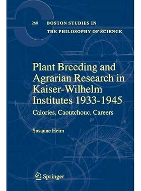 预订 Plant Breeding and Agrarian Research in Kaiser-Wilhelm-Institutes 1933-1945: Calories, Caoutchouc, Careers: 9789401