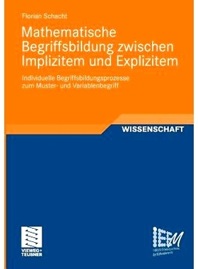 预订 Mathematische Begriffsbildung zwischen Implizitem und Explizitem: Individuelle Begriffsbildungsprozesse zum Muster-