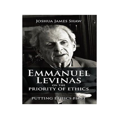 [预订]Emmanuel Levinas on the Priority of Ethics: Putting Ethics First 9781604975215