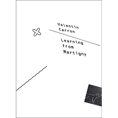 预订 Valentin Carron: Learning from Martigny: 9783037640951