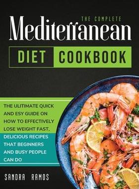 [预订]The Complete Mediterranean Diet Cookbook: The Ulitimate Quick and Esy Guide on How to Effectively Lo 9781914102592