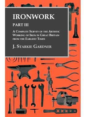预订 Ironwork - Part III - A Complete Survey of the Artistic Working of Iron in Great Britain from the Earliest Times