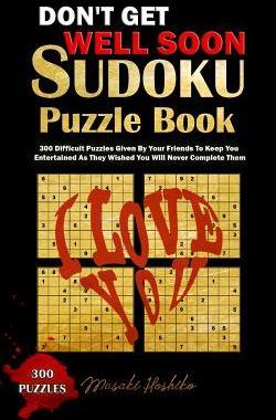 [预订]Don’t Get Well Soon Sudoku Puzzle Book: 300 Difficult Puzzles Given By Your Friends To Keep You En 9781090560858