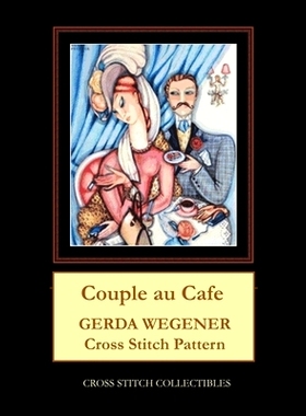 预订 Couple au Cafe: Gerda Wegener Cross Stitch Pattern: 9798570424760