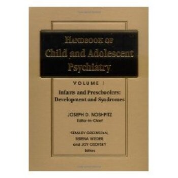 预订 Handbook Of Child And Adolescent Psychiatry, Vol. 1, Infancy And Preschoolers, Development And Syndromes: 978047155