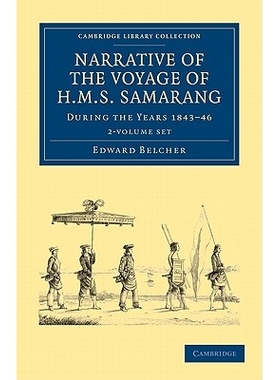 预订 Narrative of the Voyage of HMS Samarang, during the Years 1843–46 2 Volume Set: Employed Surveying the Islands of