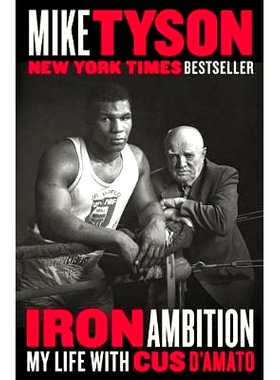 预订 Iron Ambition: My Life with Cus d’Amato 铁野心：我与Cus d’Amato的生活: 9780525533634