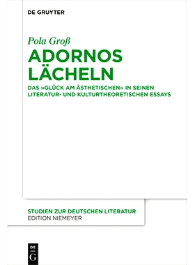 预订 Adornos Lächeln: Das Glück am Ästhetischen in seinen literatur- und kulturtheoretischen Essays 阿多诺的微笑: 978