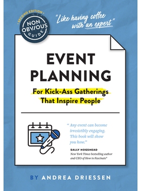预订 The Non-Obvious Guide to Event Planning 2nd Edition: (For Kick-Ass Gatherings that Inspire People) 活动策划非显而易