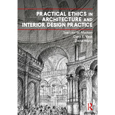 预订 Practical Ethics in Architecture and Interior Design Practice 建筑与室内设计实践中的实践伦理: 9780367752569