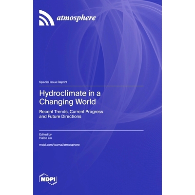预订 Hydroclimate in a Changing World: Recent Trends, Current Progress and Future Directions: 9783036596655