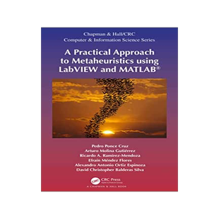 【预订】A Practical Approach to Metaheuristics using LabVIEW and MATLAB®