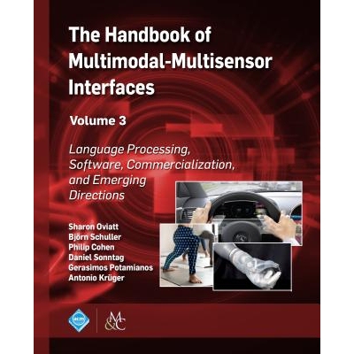 预订 The Handbook of Multimodal-Multisensor Interfaces, Volume 3: Language Processing, Software, Commercialization, and