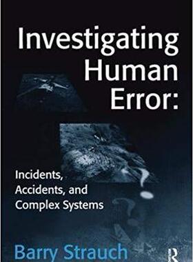 【预售】Investigating Human Error: Incidents, Accidents, and Complex Systems