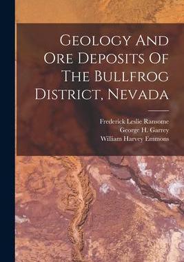 [预订]Geology And Ore Deposits Of The Bullfrog District, Nevada 9781018689777