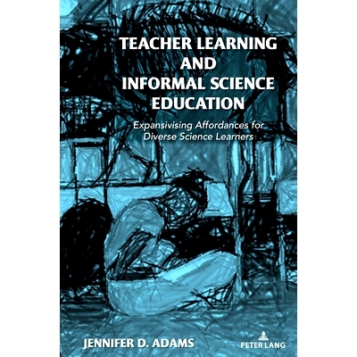 预订 Teacher Learning and Informal Science Education: Expansivising Affordances for Diverse Science Learners 教师学习和