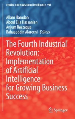 【预订】The Fourth Industrial Revolution: Implementation of Artificial Intelligence for Growing Business Success
