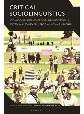 预订 Critical Sociolinguistics: Dialogues, Dissonances, Developments 关键的社会语言学：对话、不和谐、发展: 9781350293526