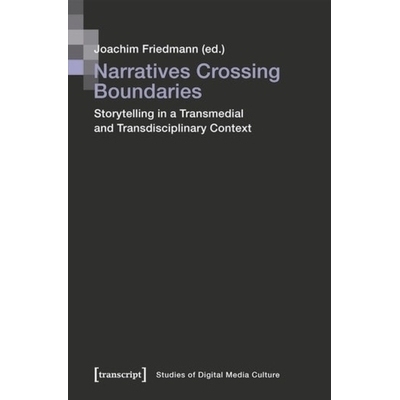 预订 Narratives Crossing Boundaries: Storytelling in a Transmedial and Transdisciplinary Context: 9783837664867