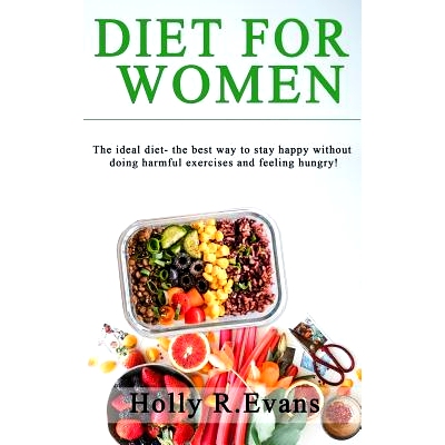 预订 Diet for Women: The ideal diet- the best way to stay happy without doing harmful exercises and feeling hungry! 3-bo