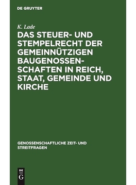 预订 Das Steuer- und Stempelrecht der gemeinnützigen Baugenossenschaften in Reich, Staat, Gemeinde und Kirche: 97831111