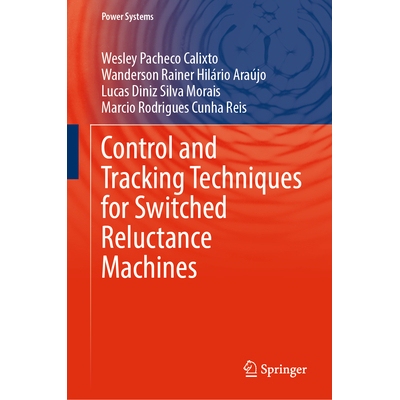 预订 Control and Tracking Techniques for Switched Reluctance Machines 开关磁阻电机的控制与跟踪技术 9783031867262
