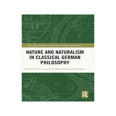[预订]Nature and Naturalism in Classical German Philosophy 9780367541729