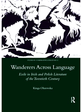 预订 Wanderers Across Language: Exile in Irish and Polish Literature of the Twentieth Century 语言的流浪者：二十世纪爱尔