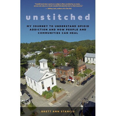 预订 Unstitched: My Journey to Understand Opioid Addiction and How People and Communities Can Heal: 9781586422691