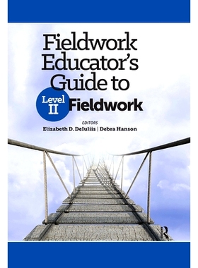 预订 Fieldwork Educator’s Guide to Level II Fieldwork 二级野外工作教育者指南: 9781032957142