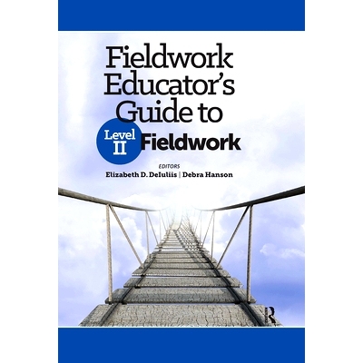 预订 Fieldwork Educator’s Guide to Level II Fieldwork 二级野外工作教育者指南: 9781032957142