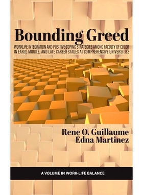 预订 Bounding Greed: Worklife Integration and Positive Coping Strategies Among Faculty of Color in Early, Middle, and La