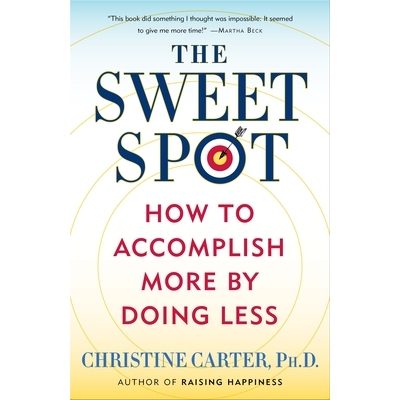预订 The Sweet Spot: How to Accomplish More by Doing Less *结合点：如何通过少做来多做: 9780553392067
