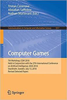 【预售】Computer Games: 7th Workshop, CGW 2018, Held in Conjunction with the 27th International Conference on Arti...