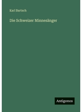 预订 Die Schweizer Minnesänger: 9783563992715