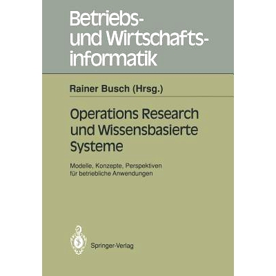 预订 Operations Research Und Wissenbasierte Systeme: Modelle, Konzepte, Perspektiven Für Betriebliche Anwendungen Ergeb