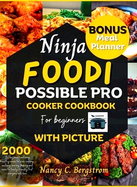 预订 Ninja Foodi Possible Pro Cooker Cookbook: 21-day Mouthwatering healthy meals for slow cooking, sauteing, searing, b