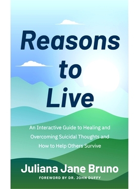 预订 Reasons to Live: A Guide to Practices That Support Healing Beyond Suicidal Thoughts and Emotional Overwhelm 生存的