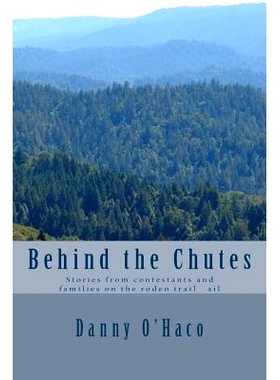 预订 Behind the Chutes: Stories from contestants and families on the rodeo trail ail: 9781546991403