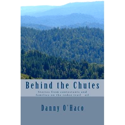 预订 Behind the Chutes: Stories from contestants and families on the rodeo trail ail: 9781546991403