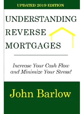 预订 Understanding Reverse Mortgages: Increase Your Cash Flow and Minimize Your Stress!: 9781511869935