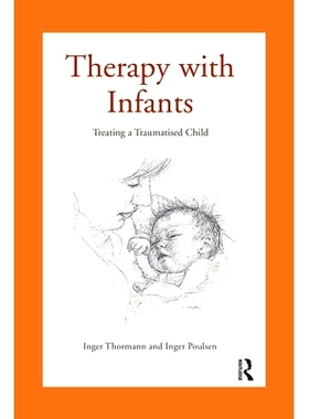 预订 Therapy with Infants: Treating a Traumatised Child: 9780367329204