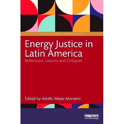 预订 Energy Justice in Latin America: Reflections, Lessons and Critiques 拉丁美洲的能源正义：反思、教训与批评: 978103279