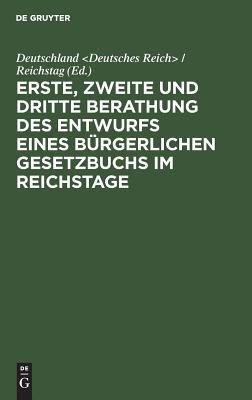 【预订】Erste, zweite und dritte Berathung des Entwurfs eines Bürgerlichen  9783111155937