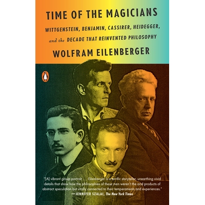 预订 Time of the Magicians: Wittgenstein, Benjamin, Cassirer, Heidegger, and the Decade That Reinvented Philosophy 魔术