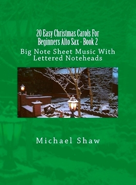 预订 20 Easy Christmas Carols For Beginners Alto Sax - Book 2: Big Note Sheet Music With Lettered Noteheads: 97815390972