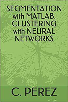 【预售】Segmentation with Matlab. Clustering with Neural Networks