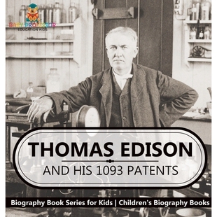 预订 Thomas Edison and His 1093 Patents - Biography Book Series for Kids Children’s Biography Books: 9798869412508