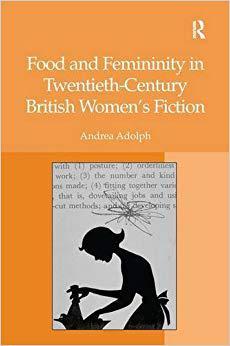 【预售】Food and Femininity in Twentieth-Century British Women’s Fiction